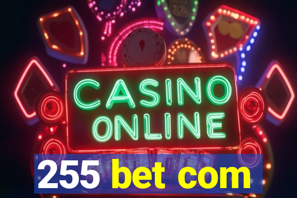 255 bet com
